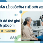 Hưởng ứng Tuần lễ Glôcôm thế giới 2026: Nâng cao nhận thức phòng chống bệnh glôcôm trong cộng đồng