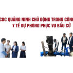 CDC Quảng Ninh chủ động bảo đảm phòng chống dịch bệnh, vệ sinh môi trường phục vụ bầu cử